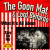 The Goon Mat and Lord Benardo - 7" - What it's all about/Stay on me (VR717)