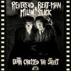 NEWS: Reverend Beat-Man & Milan Slick - Death crossed the street (VRCD140/VR12140)